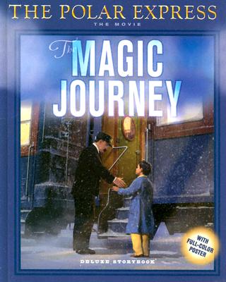 Image for The Magic Journey (Polar Express the Movie) The Magic Journey (Polar Express the Movie)