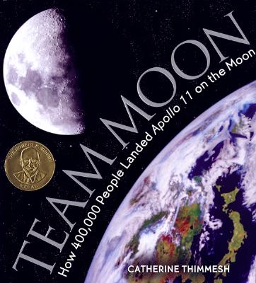 Image for Team Moon: How 400,000 People Landed Apollo 11 on the Moon Team Moon: How 400,000 People Landed Apollo 11 on the Moon