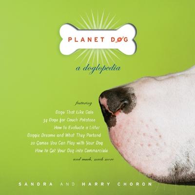 Planet Dog: A Doglopedia, Choron, Sandra; Choron, Harry Planet Dog: A Doglopedia, Choron, Sandra; Choron, Harry