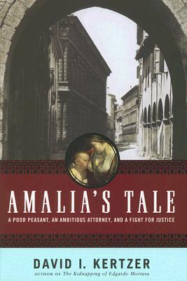 Amalia's Tale: An Impoverished Peasant Woman, an Ambitious Attorney, and a Fight for Justice