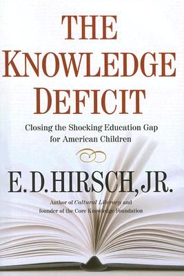 The Knowledge Deficit: Closing the Shocking Education Gap for American Children