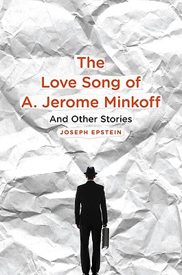 Image for The Love Song of A. Jerome Minkoff: And Other Stories The Love Song of A. Jerome Minkoff: And Other Stories