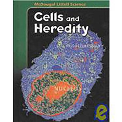 Mcdougal Littell Science Cells and Heredity