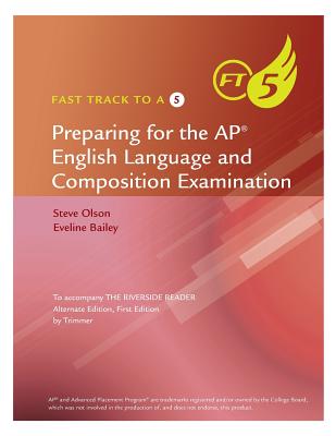Preparing for the AP English Language and Composition Examination: Fast Track to a 5