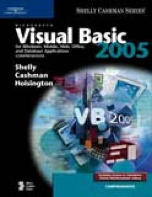 Microsoft Visual Basic 2005 for Windows, Mobile, Web, Office, and Database Applications: Comprehensive (Shelly Cashman Series)