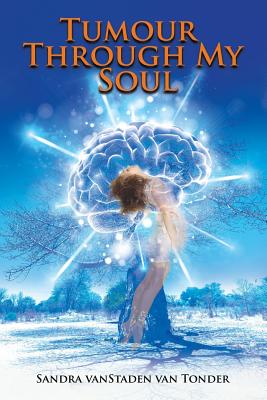 Tumour Through My Soul (Signed by the Author)