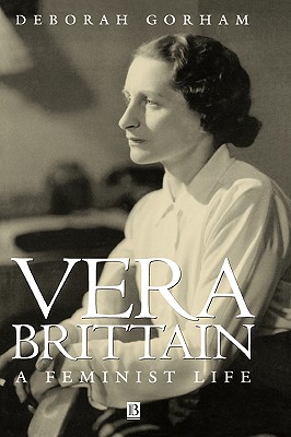 Vera Brittain: A Feminist Life