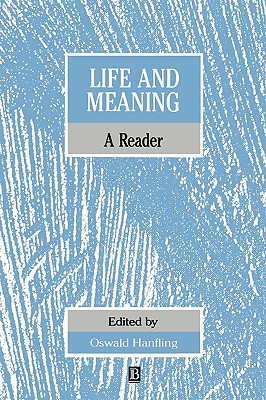 Life and Meaning: A Philosophical Reader (Historical Association Studies)