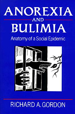 Anorexia and Bulimia: Anatomy of a Social Epidemic