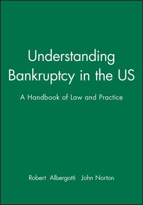 Understanding Bankruptcy in the US: A Handbook of Law and Practice
