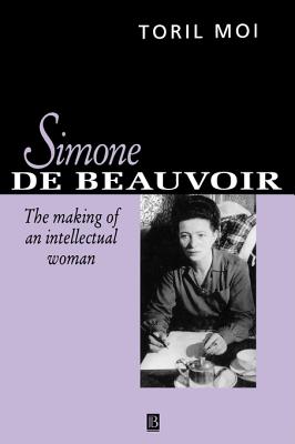 Simone De Beauvior: The Making of an Intellectual Woman