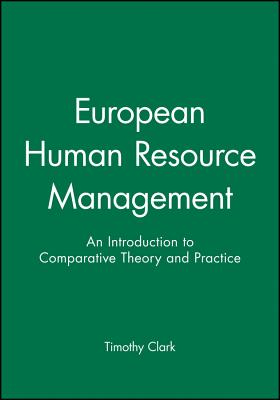 European Human Resource Management: An Introduction to Comparative Theory and Practice