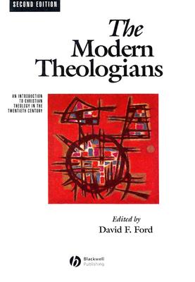 The Modern Theologians: An Introduction to Christian theology in