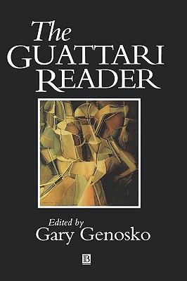 The Guattari Reader (Wiley Blackwell Readers)