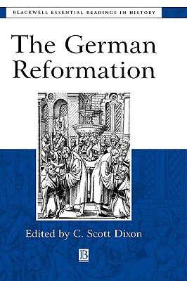 The German Reformation: The Essential Readings