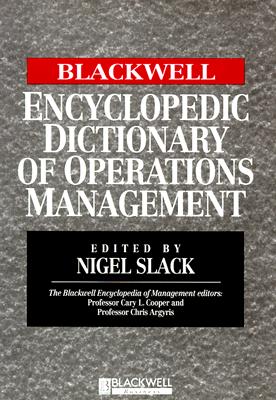 The Blackwell Encyclopedia of Management and Encyclopedic Dictionaries, The Blackwell Encyclopedic Dictionary of Operations Management