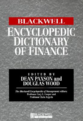 The Blackwell Encyclopedic Dictionary of Finance [Series: The Blackwell Encyclopedia of Management]