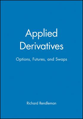 Applied Derivatives: Options, Futures and Swaps