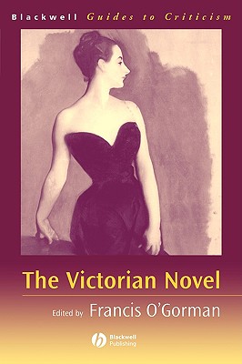 The Victorian Novel (Blackwell Guides to Criticism)