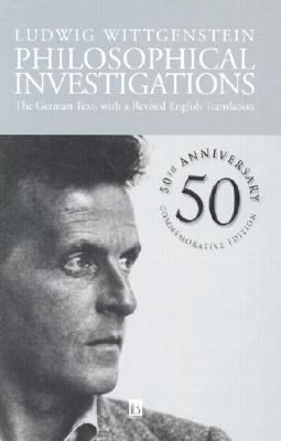 Philosophical Investigations. Philosophische Untersuchungen. the German Text with a Revised English Translation (Bilingual)