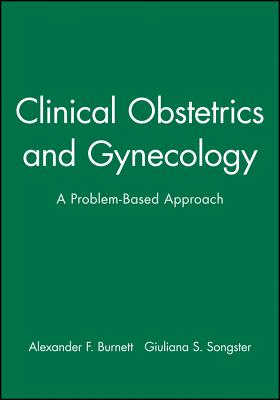 Clinical Obstetrics and Gynecology: A Problem-Based Approach