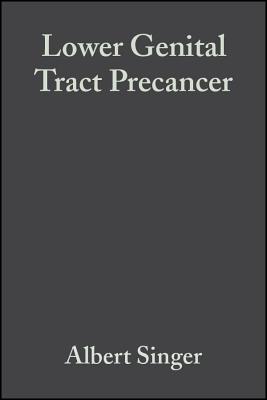 Image for Lower Genital Tract Precancer : Colposcopy, Pathology and Treatment Lower Genital Tract Precancer : Colposcopy, Pathology and Treatment