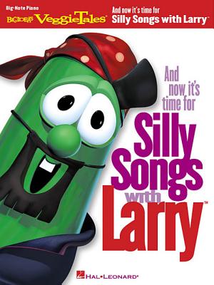 Image for And Now It's Time for Silly Songs with Larry(TM): Big-Note Piano