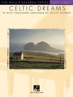 Celtic Dreams: arr. Phillip Keveren The Phillip Keveren Series Piano Solo