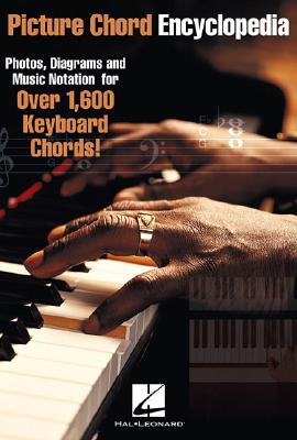 Picture Chord Encyclopedia: Photos, Diagrams and Music Notation for Over 1,600 Keyboard Chords