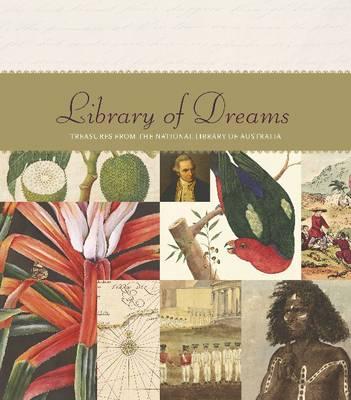 Image for Library of Dreams: Treasures from the National Library of Australia