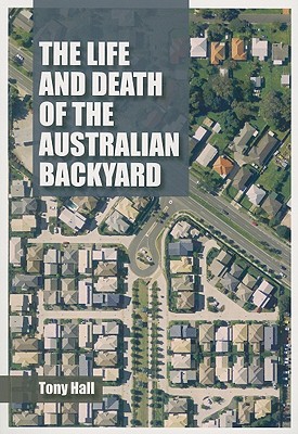 The Life and Death of the Australian Backyard [OP]