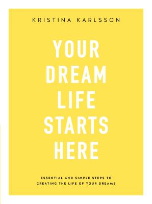 Your Dream Life Starts Here