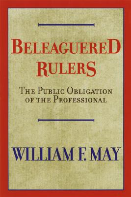 Beleaguered Rulers: The Public Obligation of the Professional