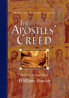 Image for The Apostles' Creed (The William Barclay Pocket Guides) The Apostles' Creed (The William Barclay Pocket Guides)