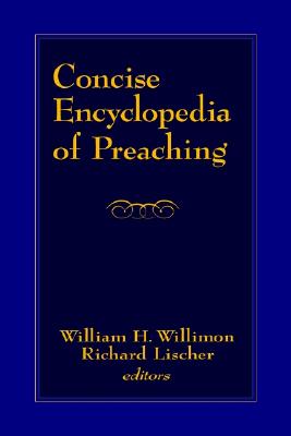Concise Encyclopedia of Preaching