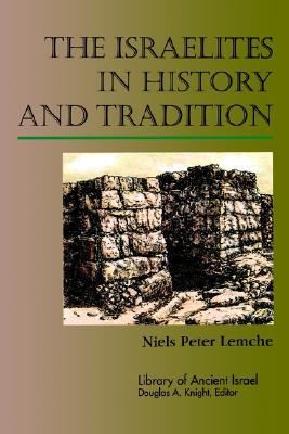 The Israelites in History and Tradition [Library of Ancient Israel]