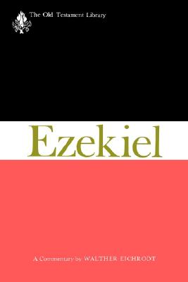 Ezekiel: A Commentary (The Old Testament Library)