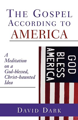 THE GOSPEL ACCORDING TO AMERICA