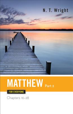 Matthew for Everyone, Part 2 (The New Testament for Everyone)