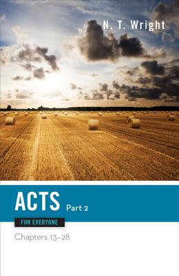Image for Acts for Everyone, Part Two: Chapters 13-28 (New Testament for Everyone)