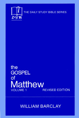 The Gospel of Matthew: Vol. 1, Chapters 1-10 (The Daily Study Bible Series, Revised Edition)