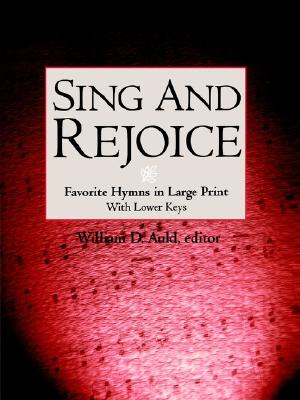 Sing and Rejoice: Favorite Hymns in Large Print (Favourite Hymns in Large Print with Lower Keys)