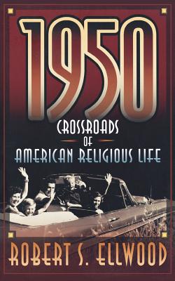 Image for 1950: Crossroads of American Religious Life