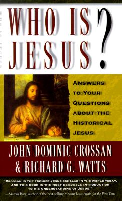 Who Is Jesus: Answers to Your Questions about the Historical Jesus