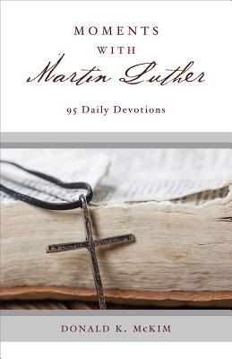 Image for Moments with Martin Luther: 95 Daily Devotions