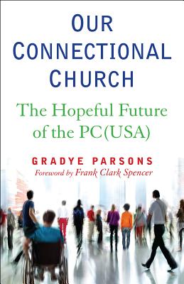 Our Connectional Church: The Hopeful Future of the PC(USA)