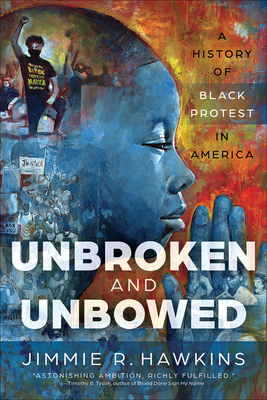 Unbroken and Unbowed; A History of Black Protest in America