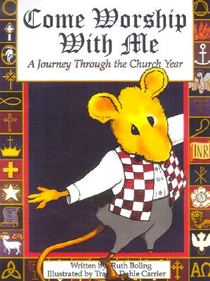 Come Worship With Me: A Journey Through the Church Year