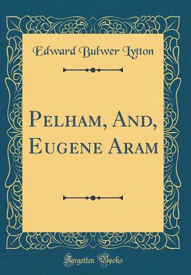 Pelham, And, Eugene Aram