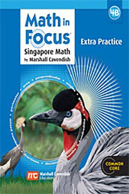 Math in Focus: Singapore Math: Extra Practice, Book B Grade 4